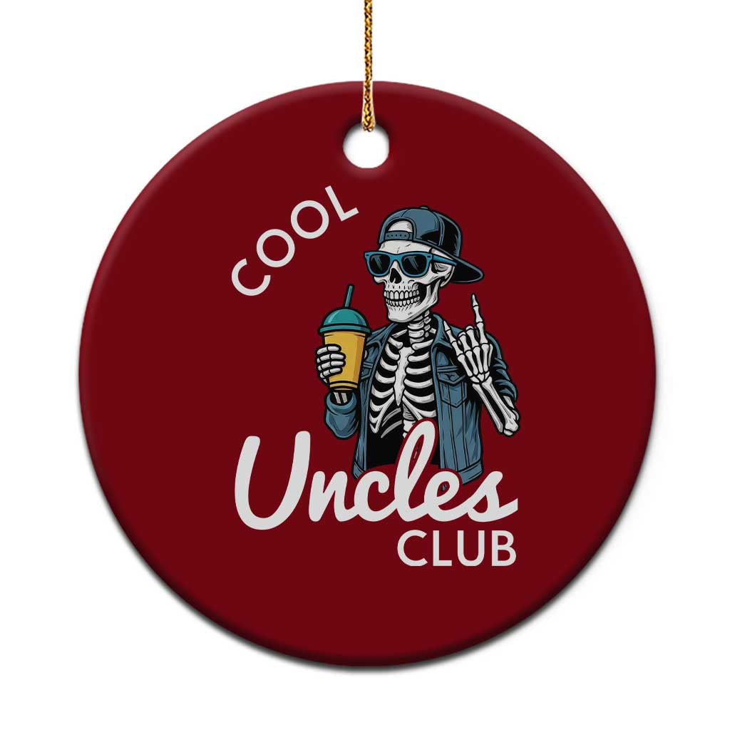 Cool Uncles Club Ceramic Ornament Funny Uncle Skeleton TS10 1pc Red Print Your Wear