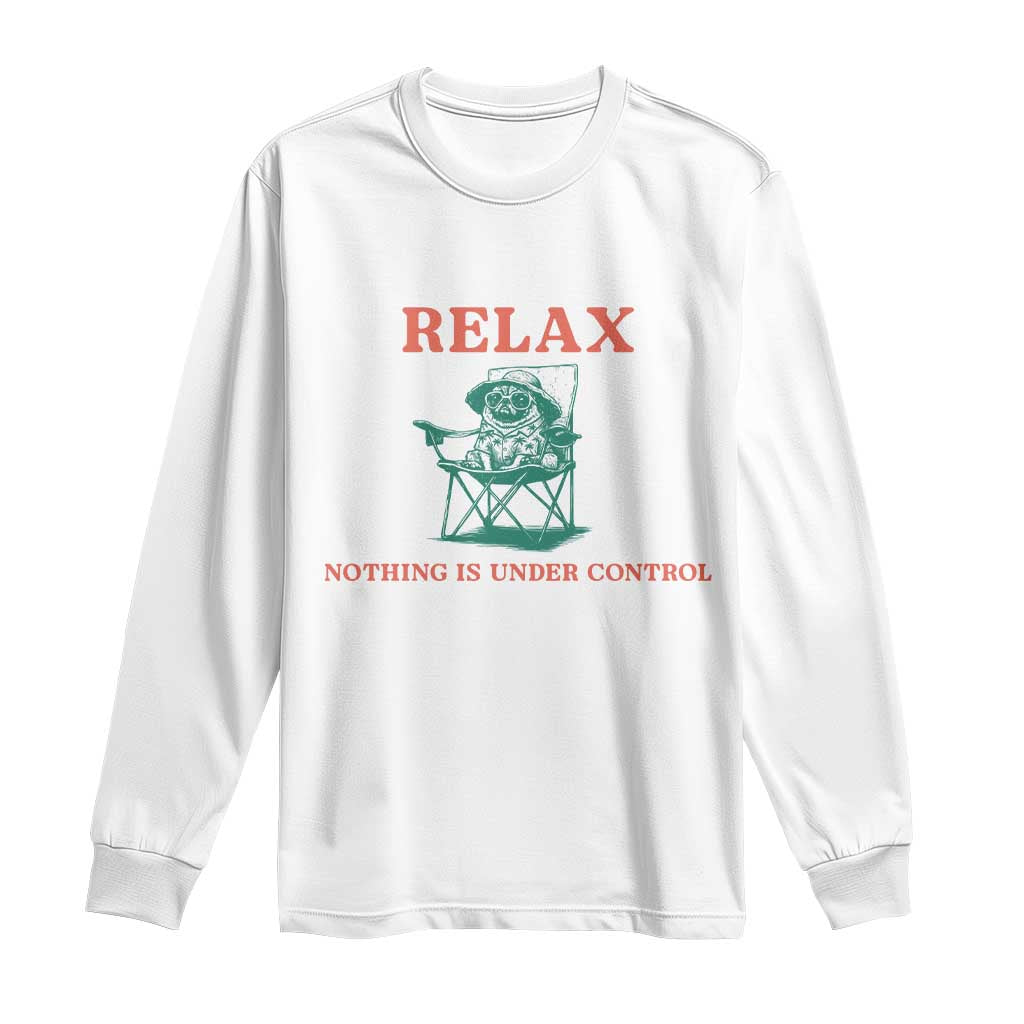 Chill Pug Long Sleeve Shirt Vintage Dog Lovers Relax Nothing Is Under Control Summer Chilling Vibes TS10 White Print Your Wear