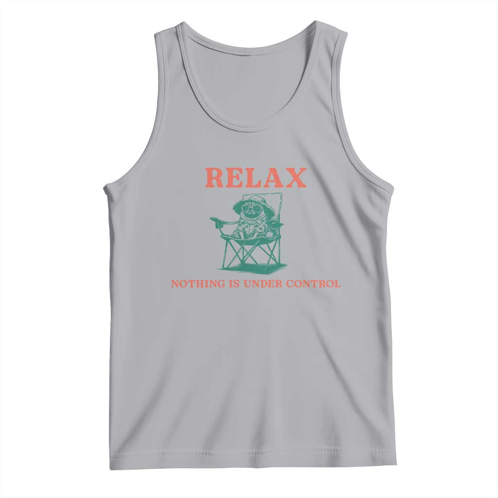 Chill Pug Tank Top Vintage Dog Lovers Relax Nothing Is Under Control Summer Chilling Vibes TS10 Athletic Heather Print Your Wear