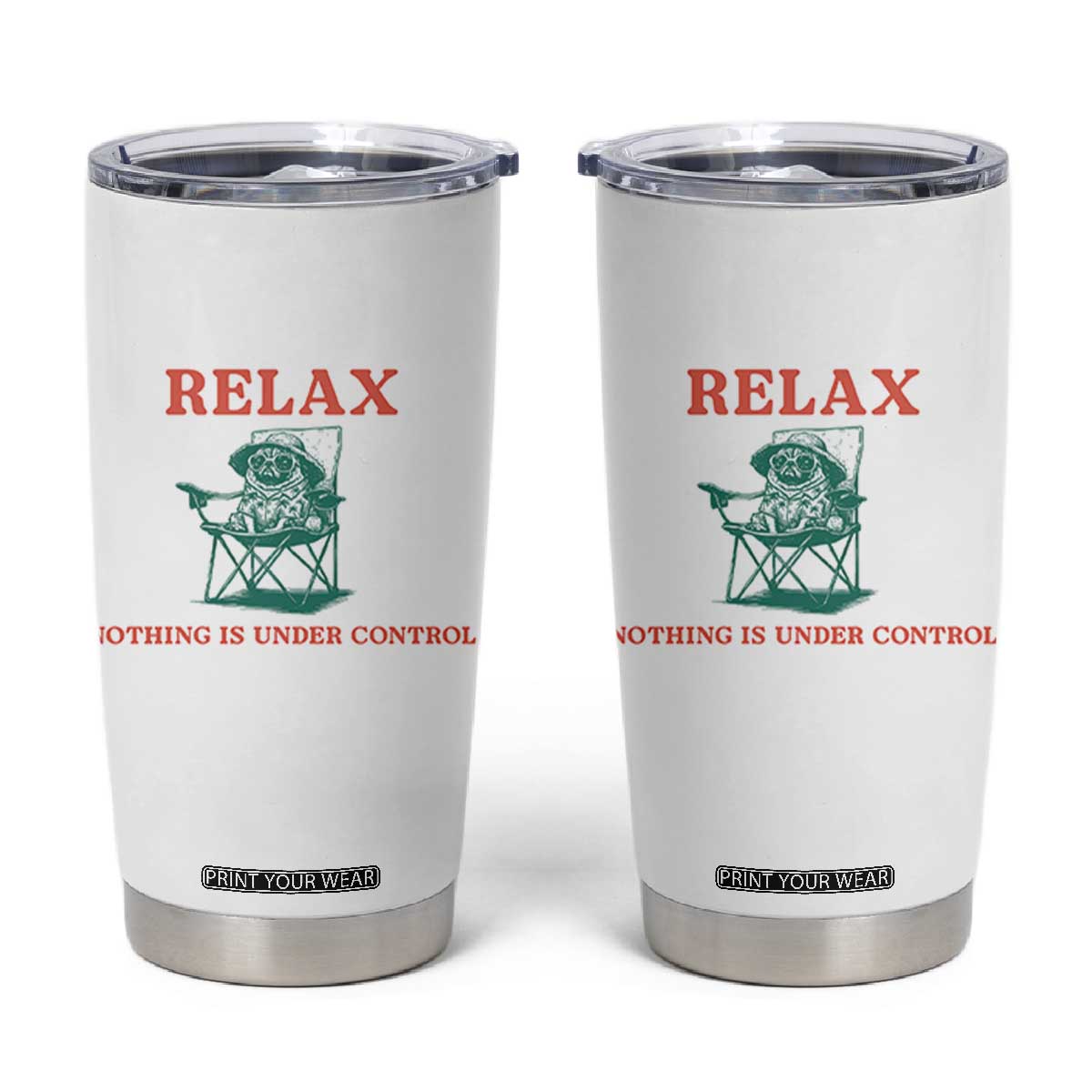 Chill Pug Tumbler Cup Vintage Dog Lovers Relax Nothing Is Under Control Summer Chilling Vibes TS10 White Print Your Wear