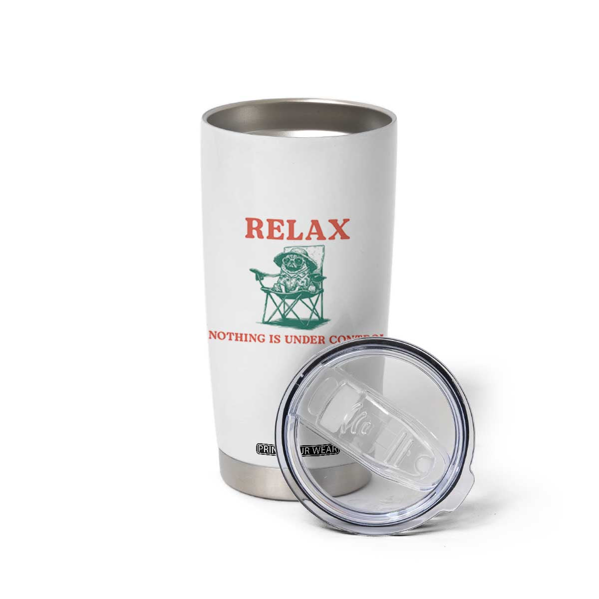Chill Pug Tumbler Cup Vintage Dog Lovers Relax Nothing Is Under Control Summer Chilling Vibes TS10 Print Your Wear