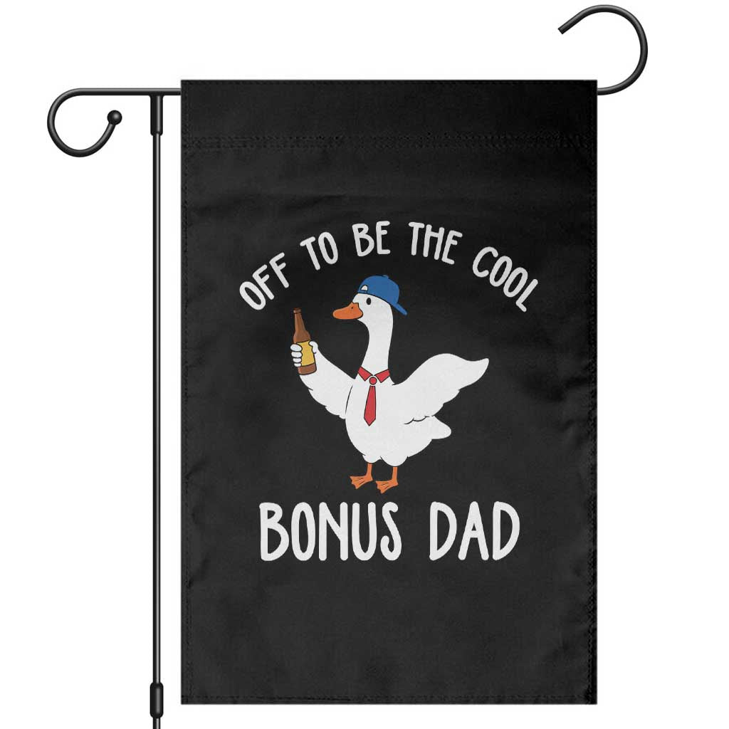 Funny Stepdad Silly Goose Garden Flag Off To Be The Cool Bonus Dad TS10 Black Print Your Wear
