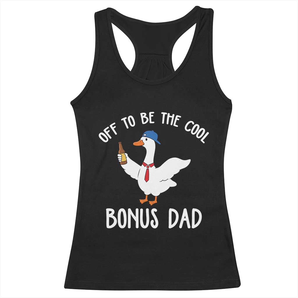 Funny Stepdad Silly Goose Racerback Tank Top Off To Be The Cool Bonus Dad TS10 Black Print Your Wear