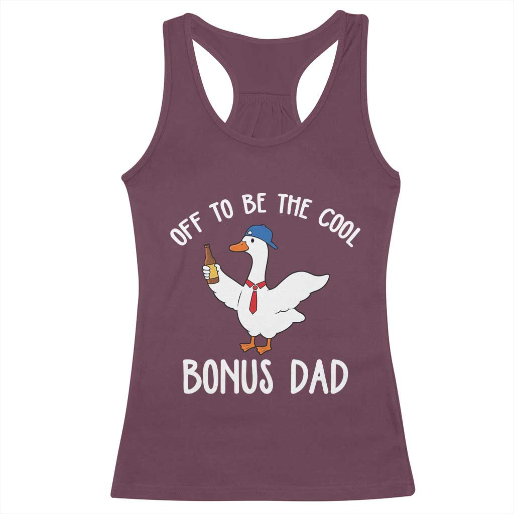 Funny Stepdad Silly Goose Racerback Tank Top Off To Be The Cool Bonus Dad TS10 Maroon Print Your Wear