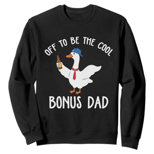 Funny Stepdad Silly Goose Sweatshirt Off To Be The Cool Bonus Dad TS10 Black Print Your Wear