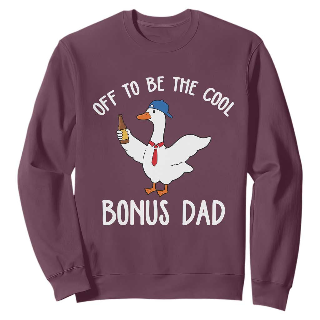 Funny Stepdad Silly Goose Sweatshirt Off To Be The Cool Bonus Dad TS10 Maroon Print Your Wear