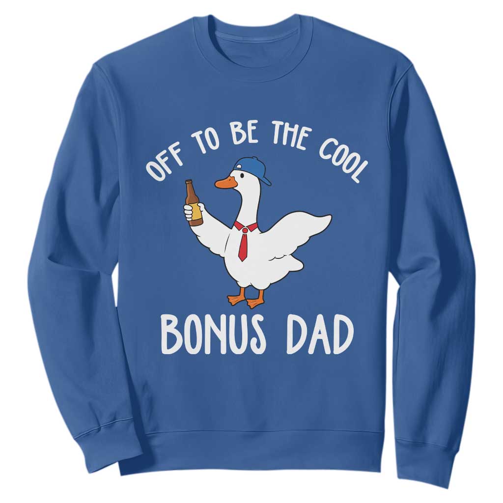 Funny Stepdad Silly Goose Sweatshirt Off To Be The Cool Bonus Dad TS10 Royal Blue Print Your Wear