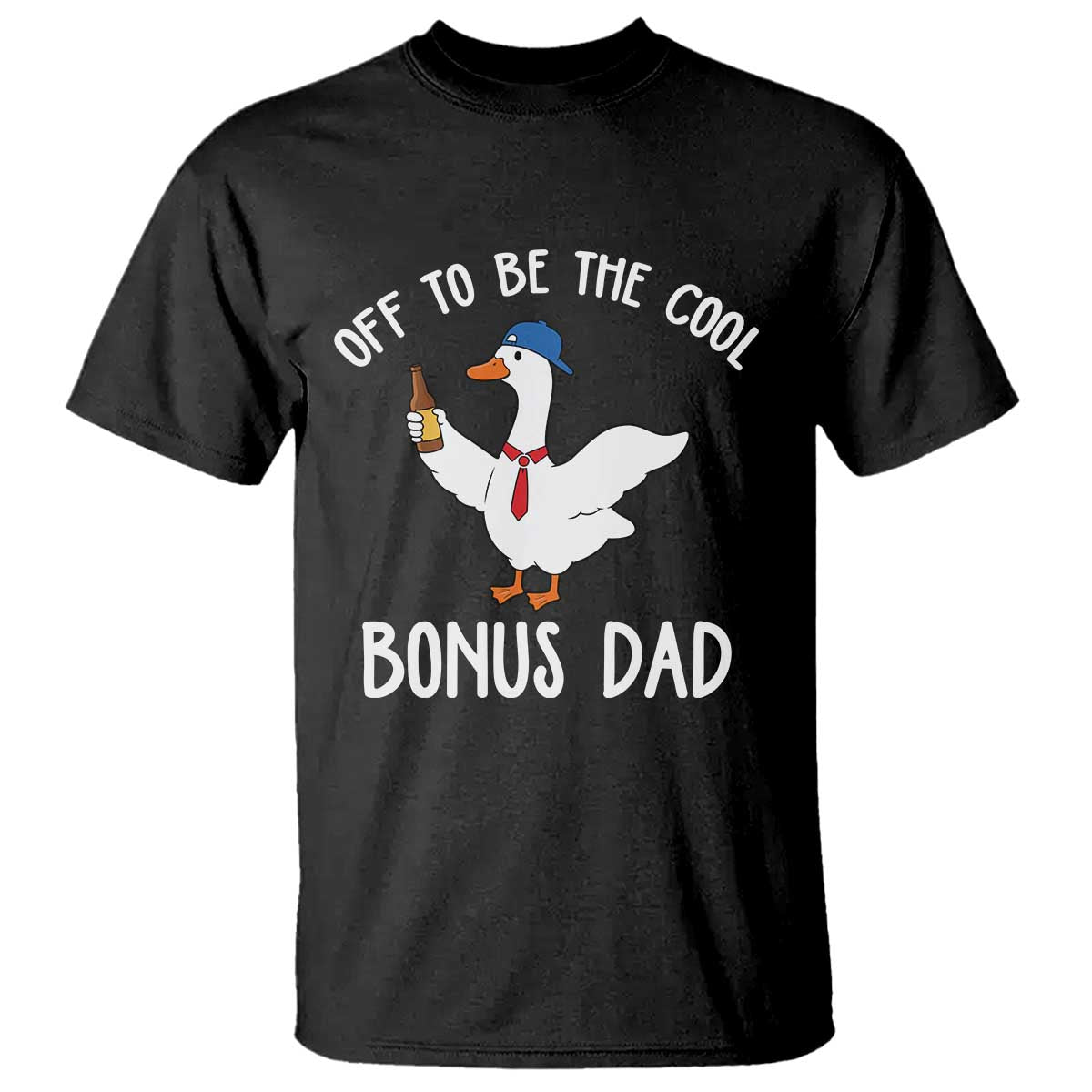 Funny Stepdad Silly Goose T Shirt Off To Be The Cool Bonus Dad TS10 Black Print Your Wear