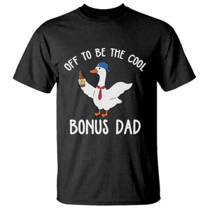 Funny Stepdad Silly Goose T Shirt Off To Be The Cool Bonus Dad TS10 Black Print Your Wear