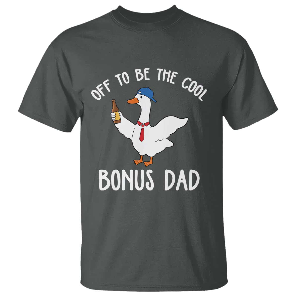 Funny Stepdad Silly Goose T Shirt Off To Be The Cool Bonus Dad TS10 Dark Heather Print Your Wear