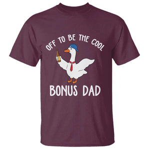 Funny Stepdad Silly Goose T Shirt Off To Be The Cool Bonus Dad TS10 Maroon Print Your Wear