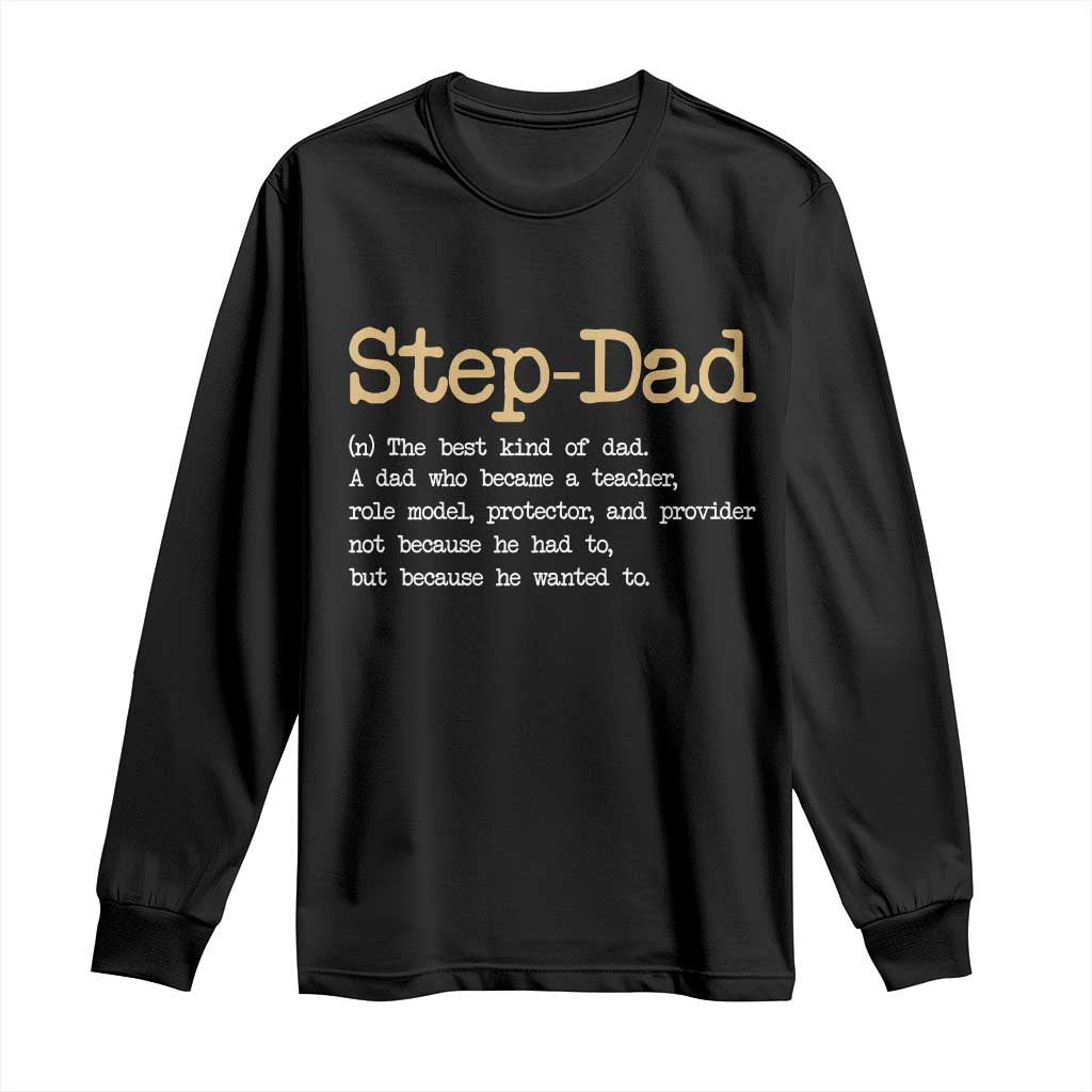 Stepdad Gifts Long Sleeve Shirt Step Dad Definition Bonus Dad Fathers Day TS10 Black Print Your Wear