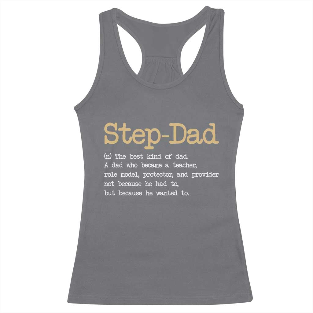 Stepdad Gifts Racerback Tank Top Step Dad Definition Bonus Dad Fathers Day TS10 Charcoal Print Your Wear