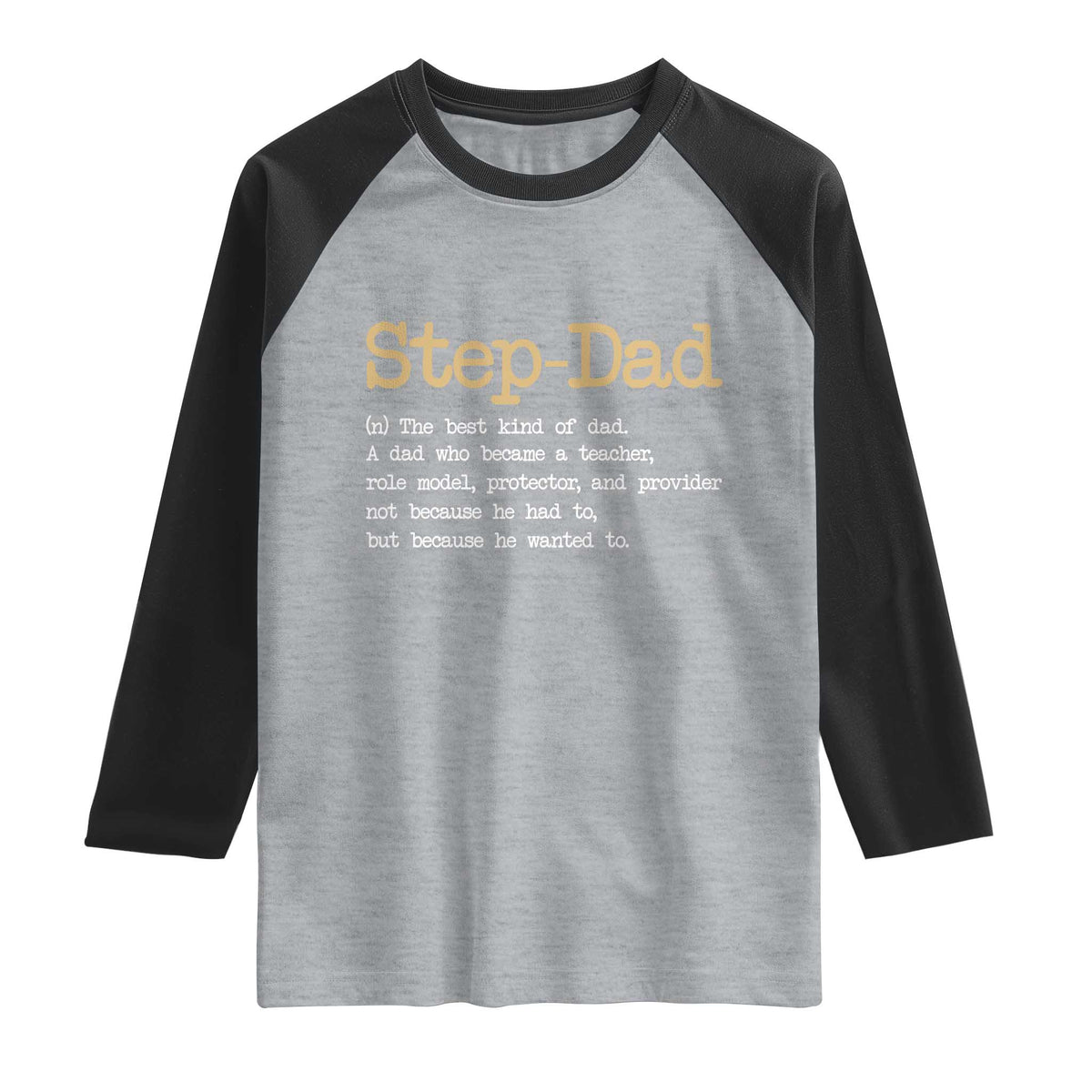 Stepdad Gifts Raglan Shirt Step Dad Definition Bonus Dad Fathers Day TS10 Heather Gray Black Print Your Wear