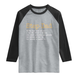 Stepdad Gifts Raglan Shirt Step Dad Definition Bonus Dad Fathers Day TS10 Heather Gray Black Print Your Wear
