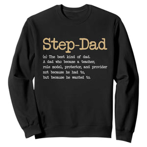Stepdad Gifts Sweatshirt Step Dad Definition Bonus Dad Fathers Day TS10 Black Print Your Wear