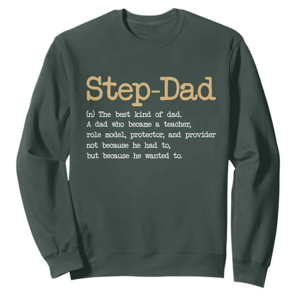 Stepdad Gifts Sweatshirt Step Dad Definition Bonus Dad Fathers Day TS10 Dark Forest Green Print Your Wear