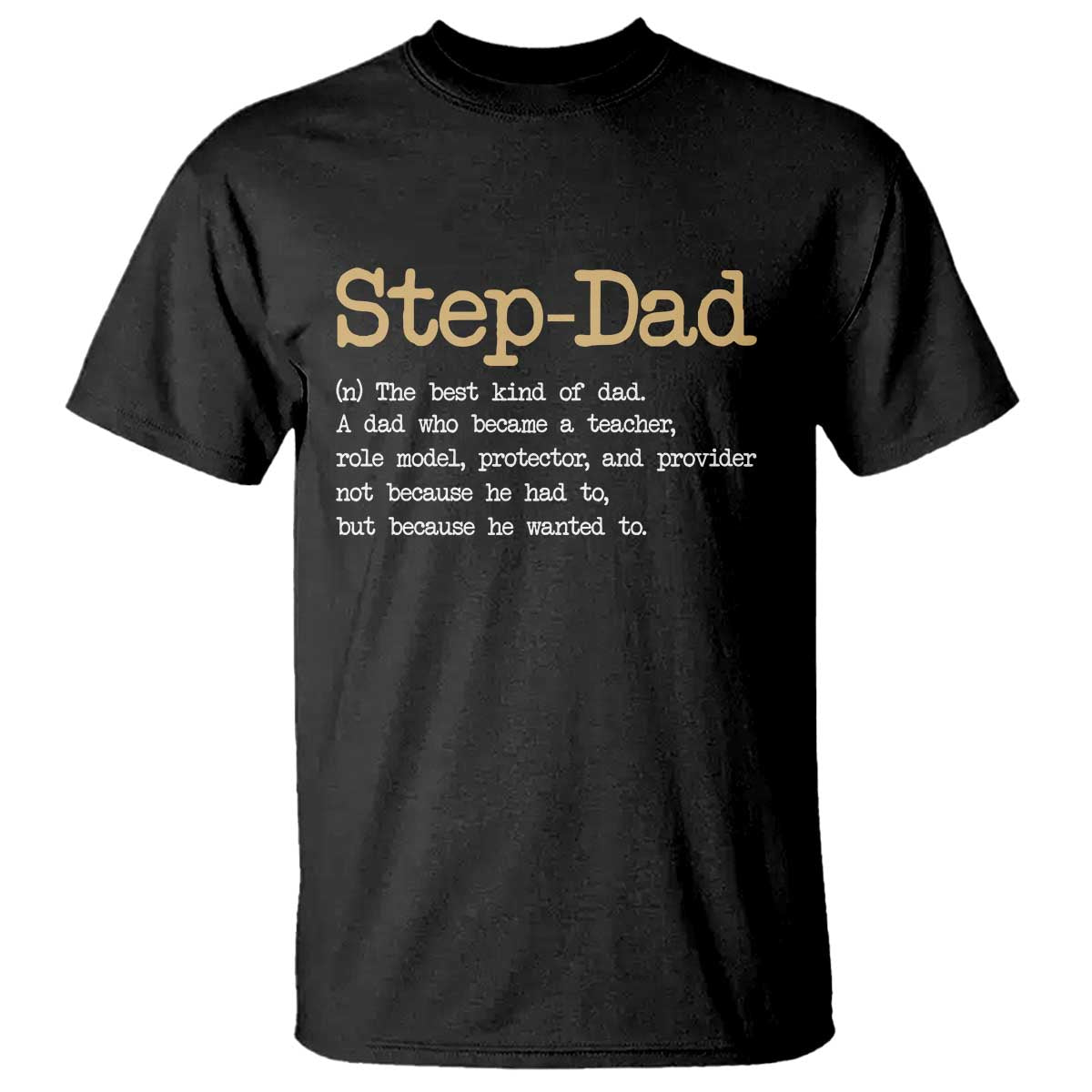 Stepdad Gifts T Shirt Step Dad Definition Bonus Dad Fathers Day TS10 Black Print Your Wear