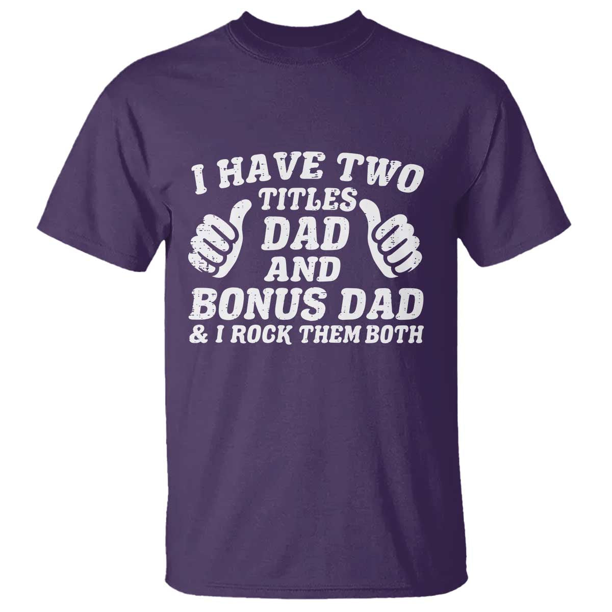 Funny Stepdad T Shirt I Have Two Titles Dad And Bonus Dad TS10 Purple Print Your Wear