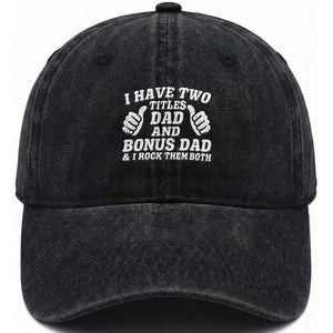 Funny Stepdad Washed Cotton Baseball Cap I Have Two Titles Dad And Bonus Dad TS10 Print Your Wear