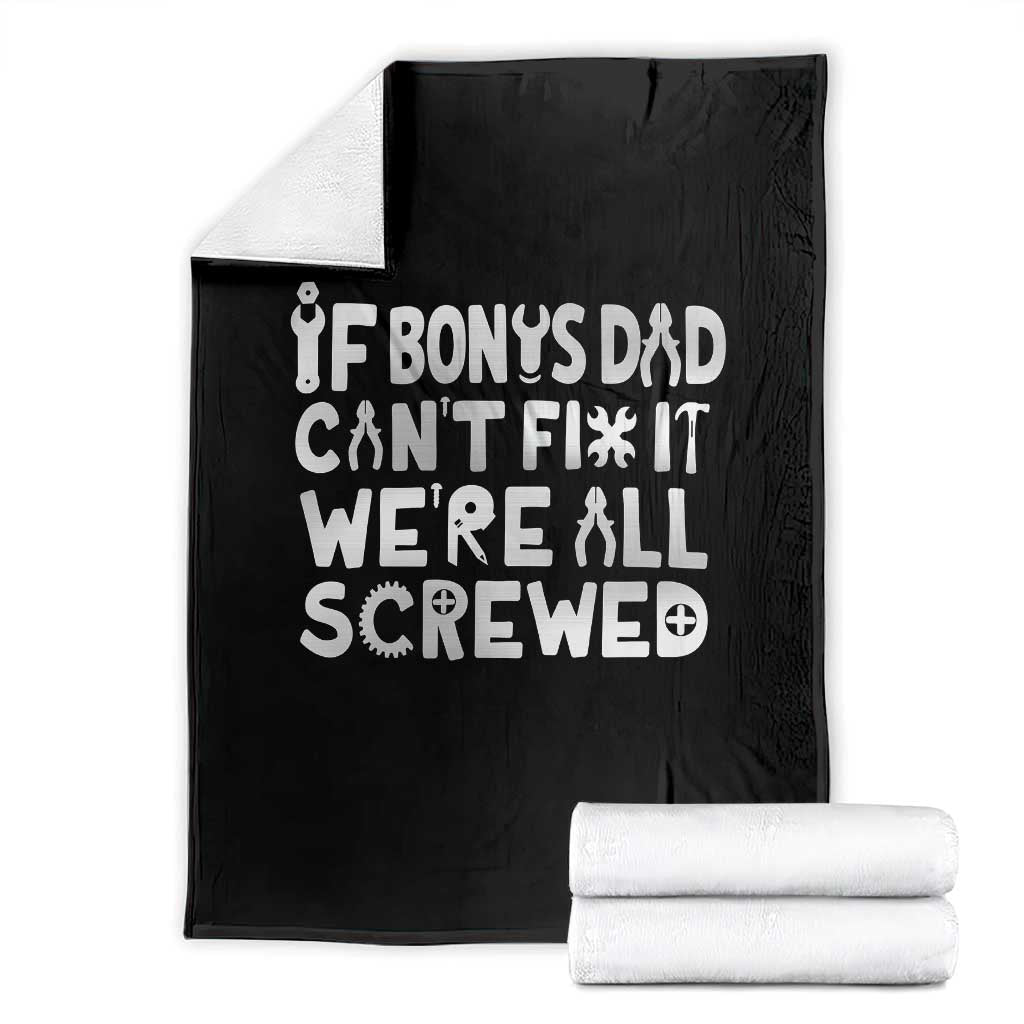 Funny Stepdad Gifts Throw Blanket If Bonus Dad Cant Fix It Stepfather Fathers Day TS10 White Print Your Wear
