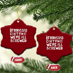 Funny Stepdad Gifts Ceramic Ornament If Bonus Dad Cant Fix It Stepfather Fathers Day TS10 Print Your Wear
