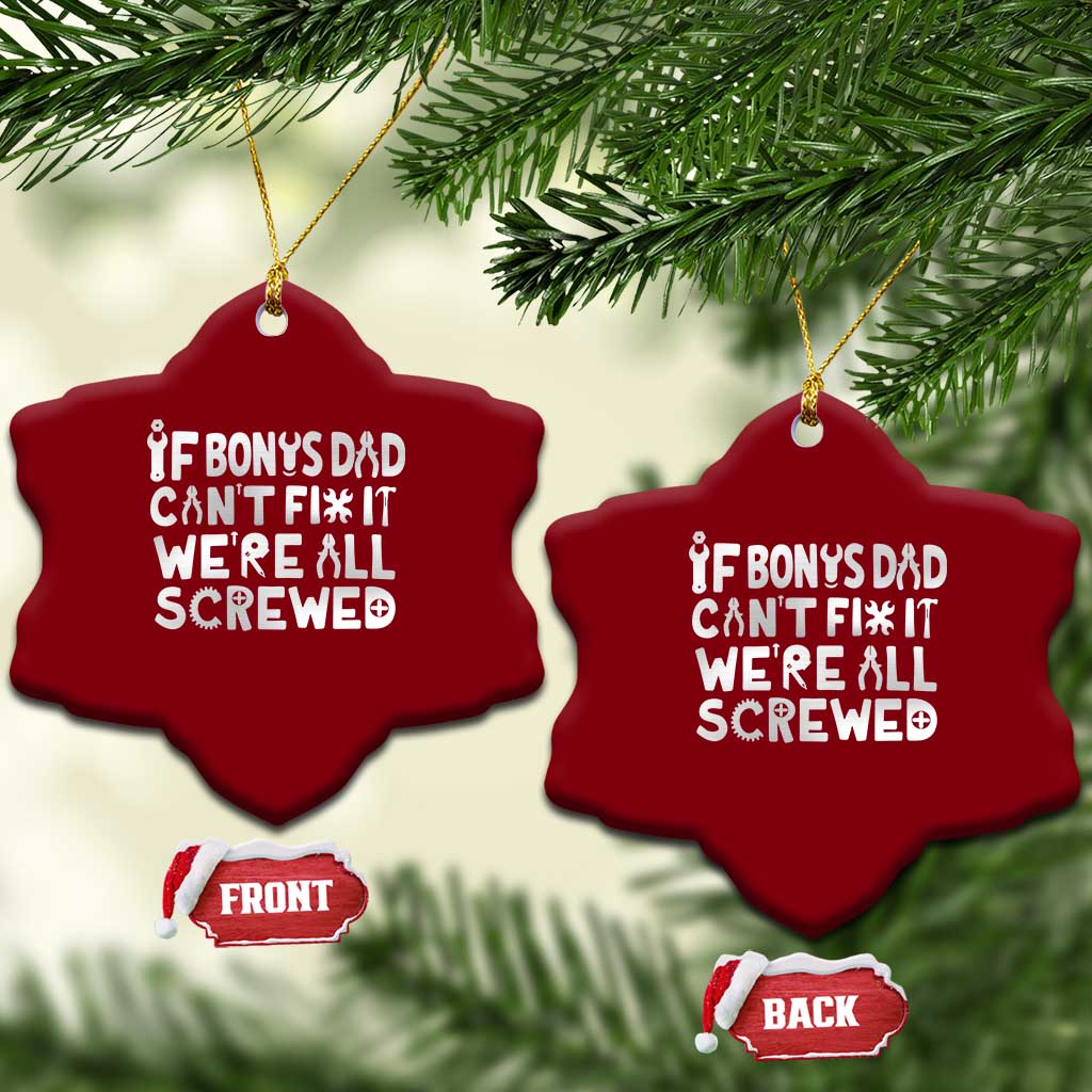 Funny Stepdad Gifts Ceramic Ornament If Bonus Dad Cant Fix It Stepfather Fathers Day TS10 Print Your Wear