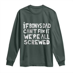 Funny Stepdad Gifts Long Sleeve Shirt If Bonus Dad Cant Fix It Stepfather Fathers Day TS10 Dark Forest Green Print Your Wear