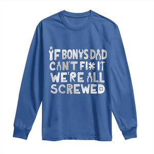 Funny Stepdad Gifts Long Sleeve Shirt If Bonus Dad Cant Fix It Stepfather Fathers Day TS10 Royal Blue Print Your Wear