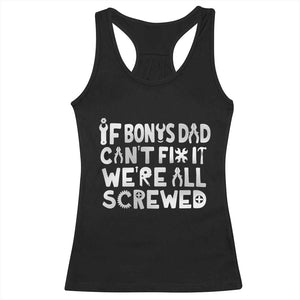 Funny Stepdad Gifts Racerback Tank Top If Bonus Dad Cant Fix It Stepfather Fathers Day TS10 Black Print Your Wear