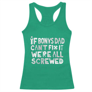 Funny Stepdad Gifts Racerback Tank Top If Bonus Dad Cant Fix It Stepfather Fathers Day TS10 Irish Green Print Your Wear