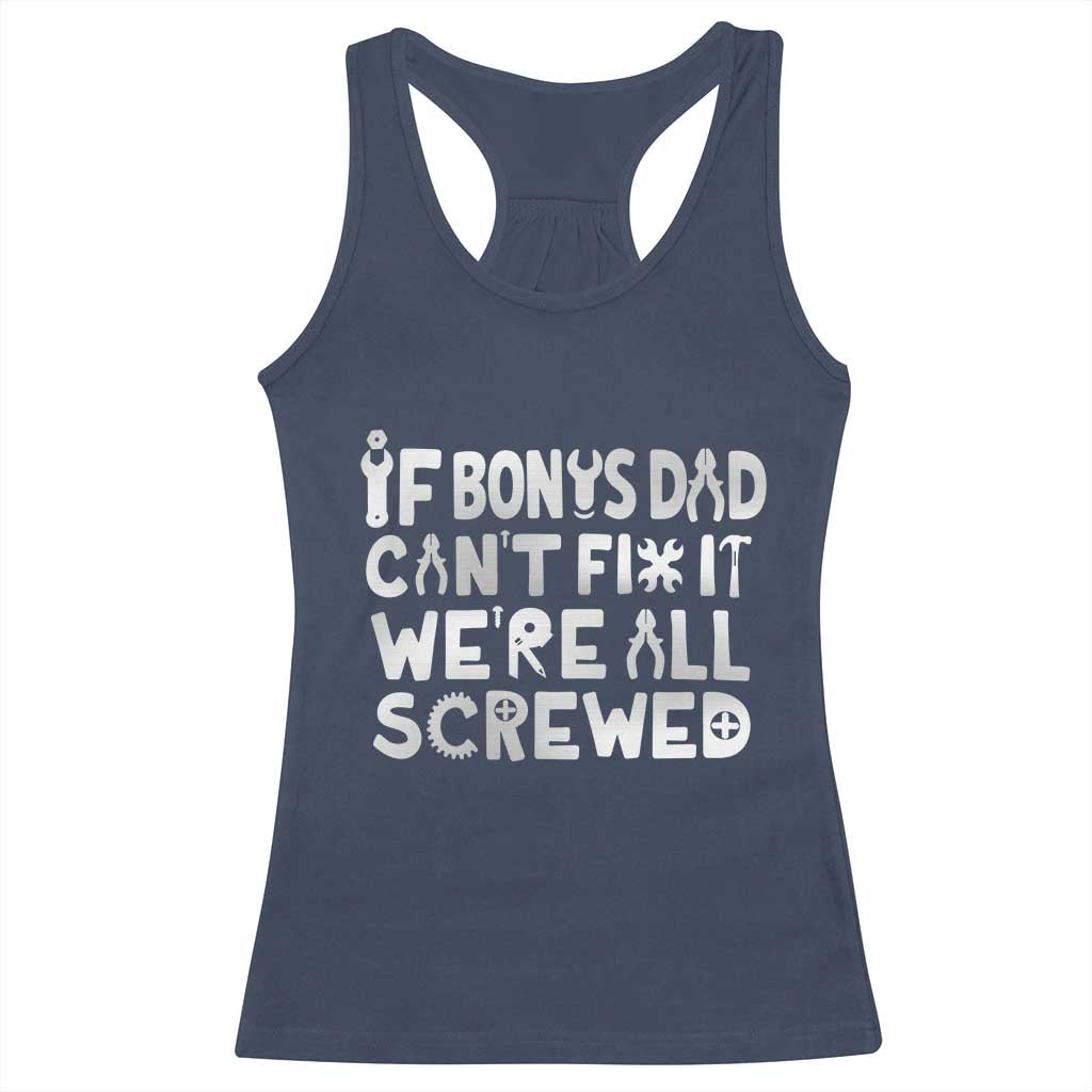 Funny Stepdad Gifts Racerback Tank Top If Bonus Dad Cant Fix It Stepfather Fathers Day TS10 Navy Print Your Wear