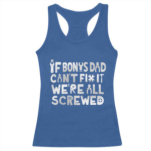 Funny Stepdad Gifts Racerback Tank Top If Bonus Dad Cant Fix It Stepfather Fathers Day TS10 Royal Blue Print Your Wear