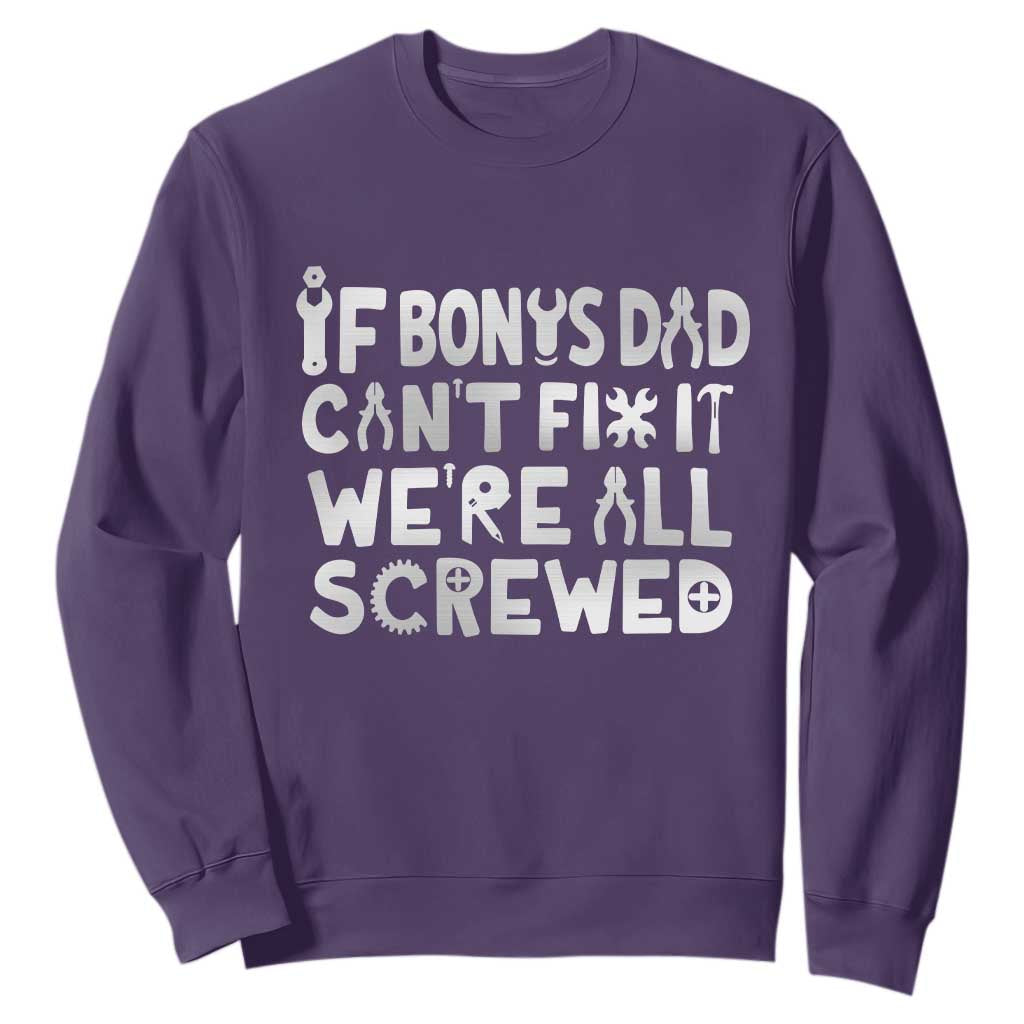 Funny Stepdad Gifts Sweatshirt If Bonus Dad Cant Fix It Stepfather Fathers Day TS10 Purple Print Your Wear