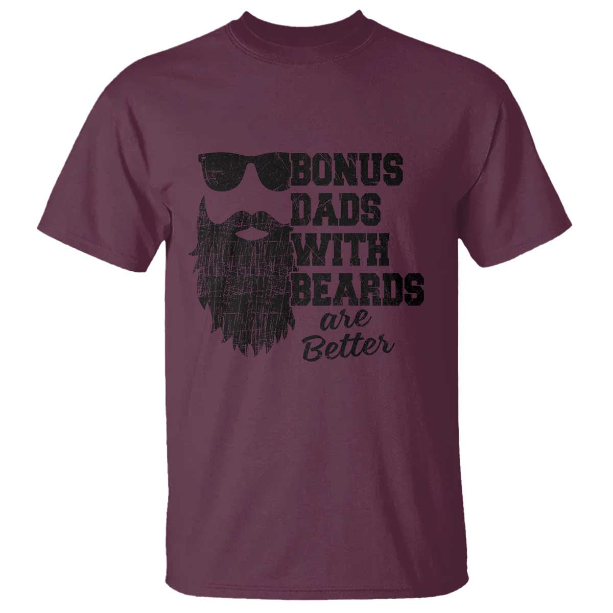 Bonus Dads With Beards Are Better T Shirt Retro Step Dad Fathers Day TS10 Maroon Print Your Wear