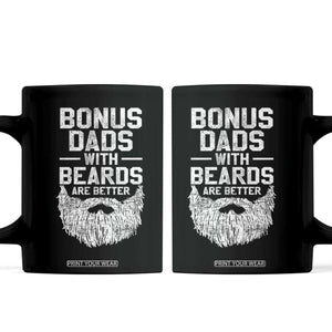 Bonus Dads With Beards Are Better Coffee Mug Funny Stepdad Stepfather Fathers Day TS10 Black Print Your Wear