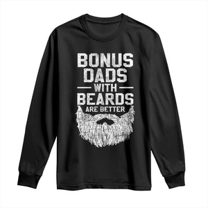 Bonus Dads With Beards Are Better Long Sleeve Shirt Funny Stepdad Stepfather Fathers Day TS10 Black Print Your Wear
