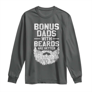 Bonus Dads With Beards Are Better Long Sleeve Shirt Funny Stepdad Stepfather Fathers Day TS10 Dark Heather Print Your Wear