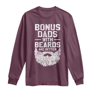 Bonus Dads With Beards Are Better Long Sleeve Shirt Funny Stepdad Stepfather Fathers Day TS10 Maroon Print Your Wear