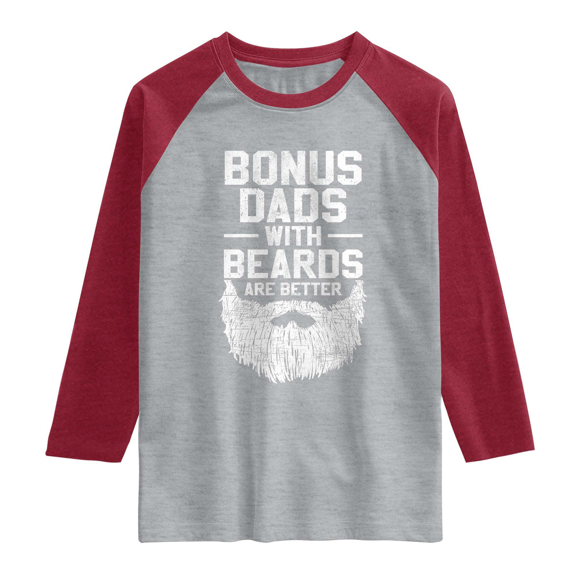 Bonus Dads With Beards Are Better Raglan Shirt Funny Stepdad Stepfather Fathers Day TS10 Heather Gray Heather Red Print Your Wear
