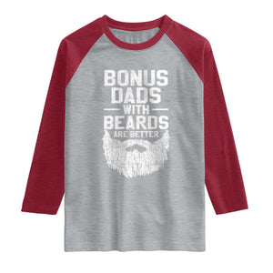 Bonus Dads With Beards Are Better Raglan Shirt Funny Stepdad Stepfather Fathers Day TS10 Heather Gray Heather Red Print Your Wear