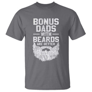 Bonus Dads With Beards Are Better T Shirt Funny Stepdad Stepfather Fathers Day TS10 Charcoal Print Your Wear