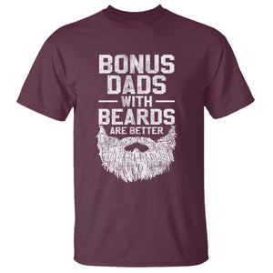 Bonus Dads With Beards Are Better T Shirt Funny Stepdad Stepfather Fathers Day TS10 Maroon Print Your Wear