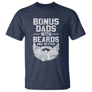 Bonus Dads With Beards Are Better T Shirt Funny Stepdad Stepfather Fathers Day TS10 Navy Print Your Wear