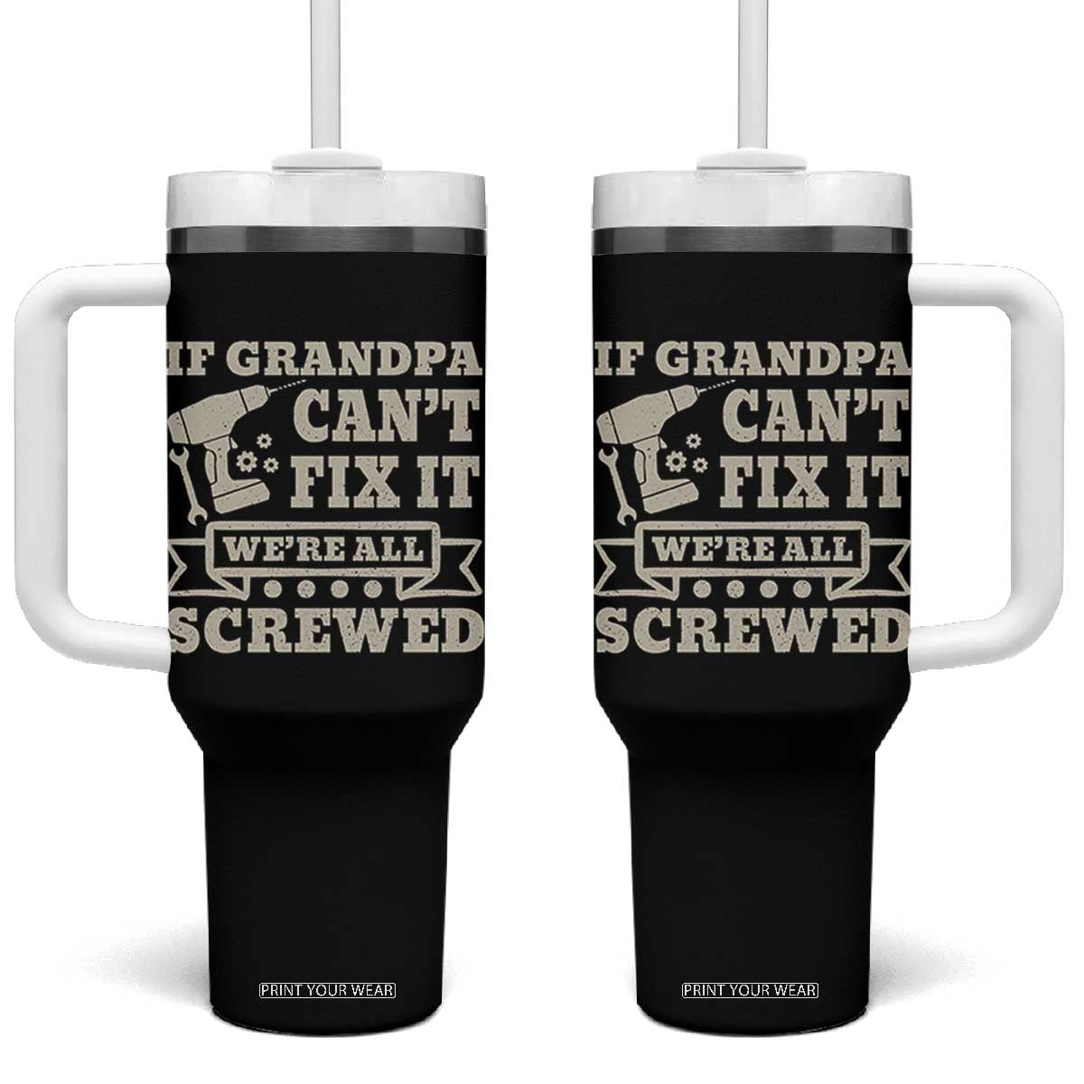 Cool Grandpa Tumbler With Handle If Grandpa Cant Fix It Were All Screwed Gift From Granddaughter Grandson TS10 One Size: 40 oz Black Print Your Wear