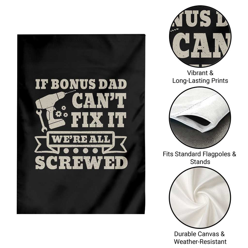Funny Stepdad Garden Flag Retro If Bonus Dad Cant Fix It Were All Screwed TS10 Print Your Wear