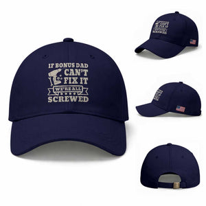 Funny Stepdad Baseball Cap Retro If Bonus Dad Cant Fix It Were All Screwed TS10 Baseball Cap Universal Fit Dark Blue Print Your Wear