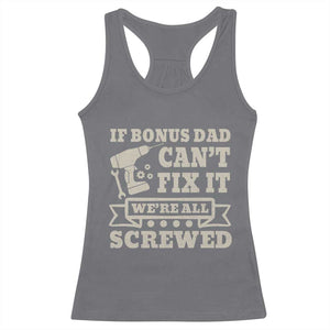 Funny Stepdad Racerback Tank Top Retro If Bonus Dad Cant Fix It Were All Screwed TS10 Charcoal Print Your Wear