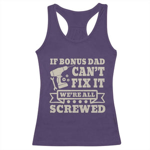 Funny Stepdad Racerback Tank Top Retro If Bonus Dad Cant Fix It Were All Screwed TS10 Purple Print Your Wear