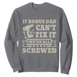 Funny Stepdad Sweatshirt Retro If Bonus Dad Cant Fix It Were All Screwed TS10 Charcoal Print Your Wear